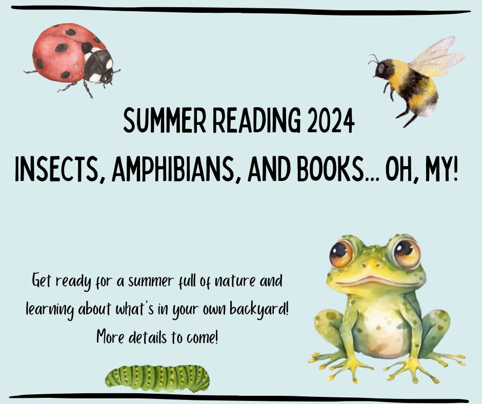 Insects, amphibians, and books... oh, my! Summer reading 2024.jpg